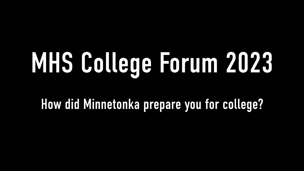 College Forum 2023: How did Minnetonka prepare you for college?