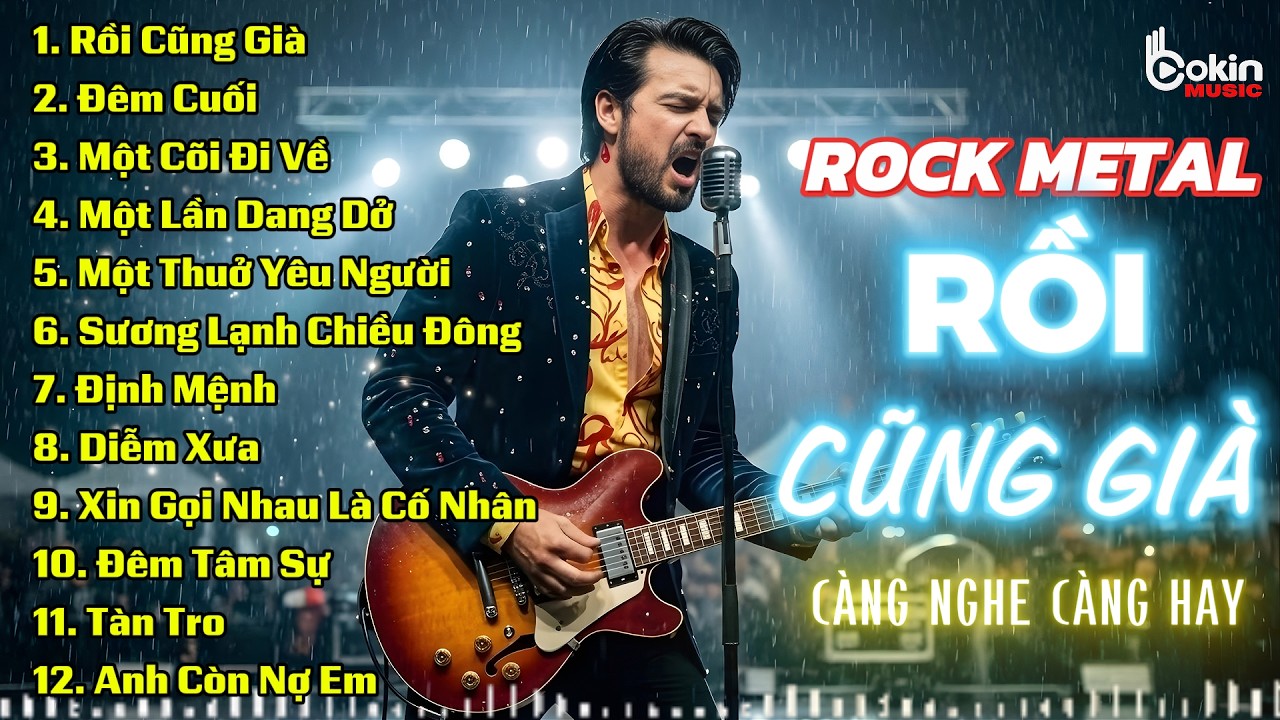 RỒI CŨNG GIÀ, ĐÊM CUỐI - NHỮNG BẢN NHẠC ROCK BOLERO HAY NHẤT | CÀNG NGHE CÀNG HAY