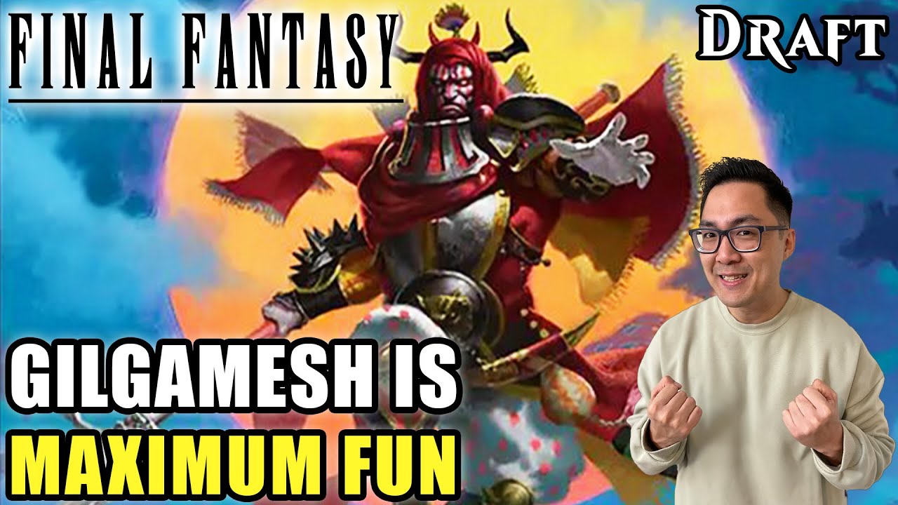 Going For Max Value With Gilgamesh | Final Fantasy Draft | MTG Arena