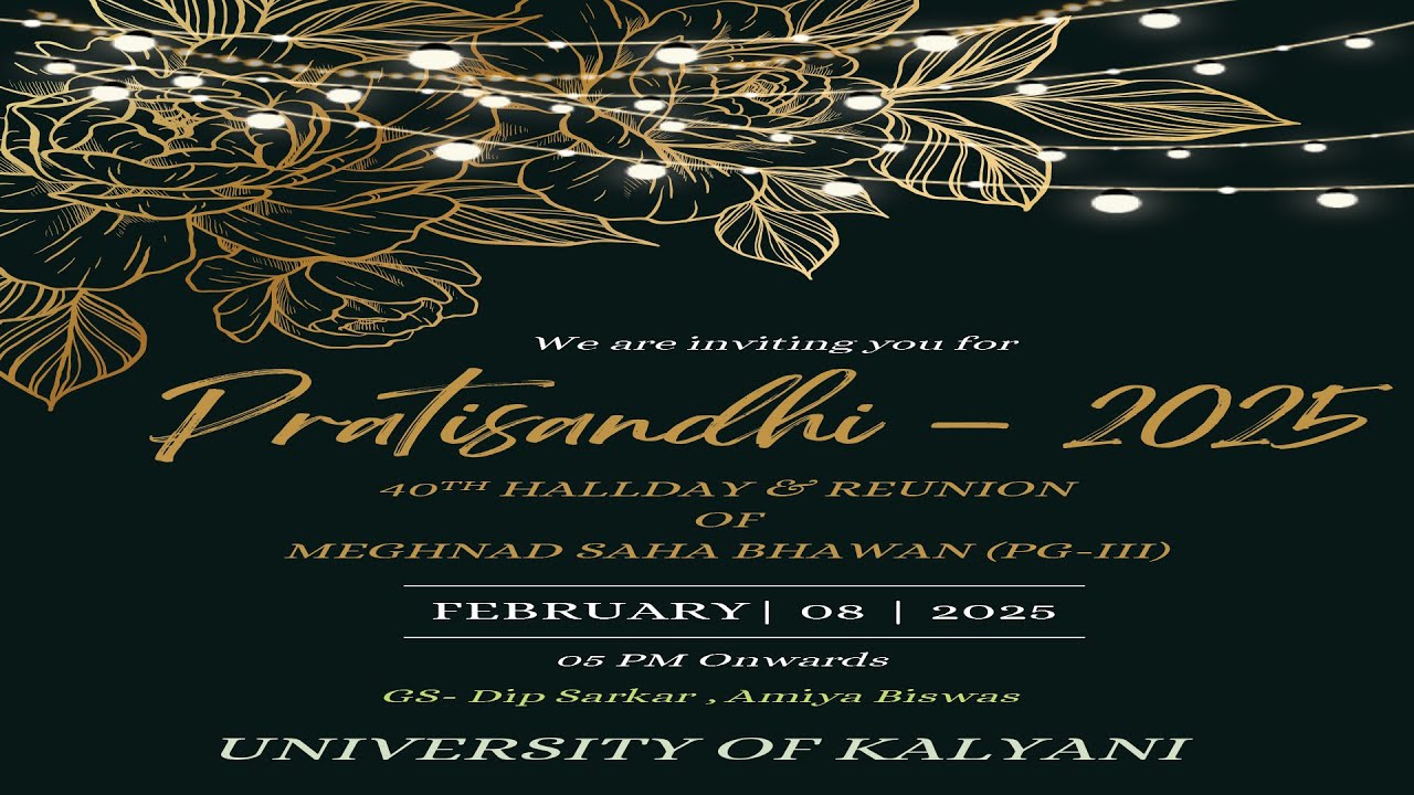 Pratisandhi - 2025   40th HALLDAY & REUNION OF MEGHNAD SAHA BHAWAN  (KALYANI UNIVERSITY )