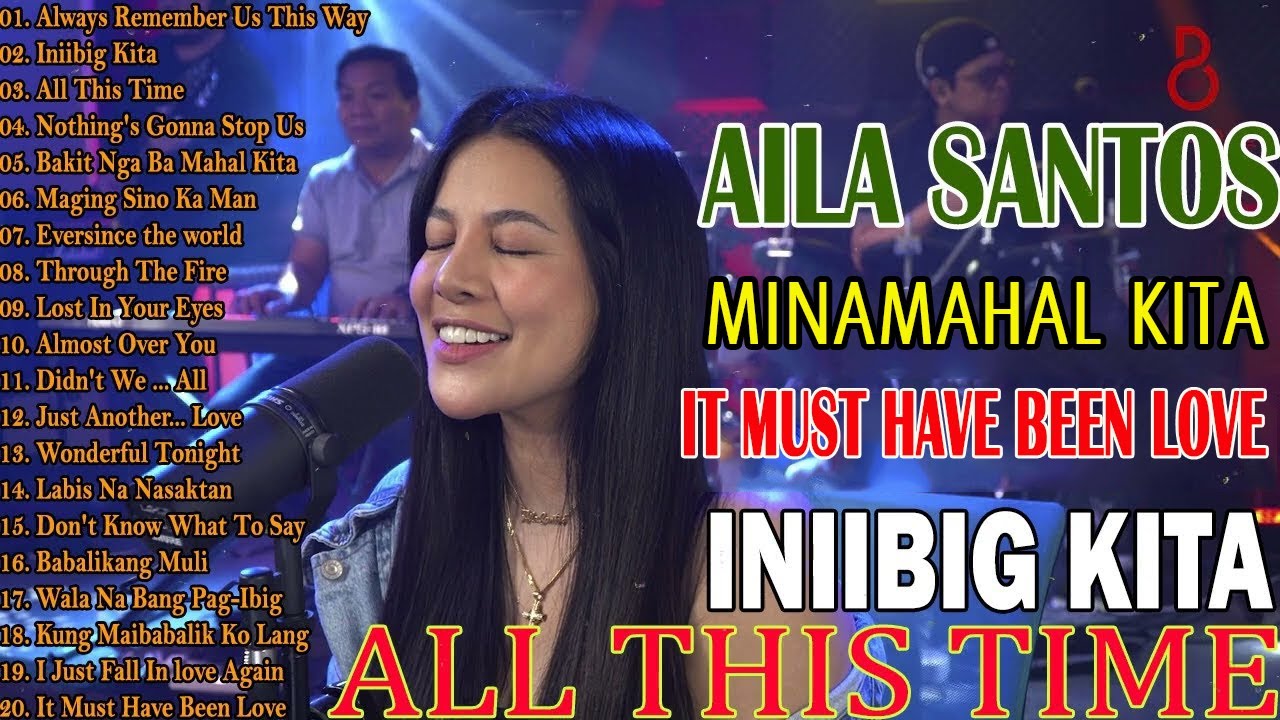 Aila Santos Slow Rock Love Songs | OPM Covers 2026 - Bakit Nga Ba Mahal Kita, Iniibig Kita