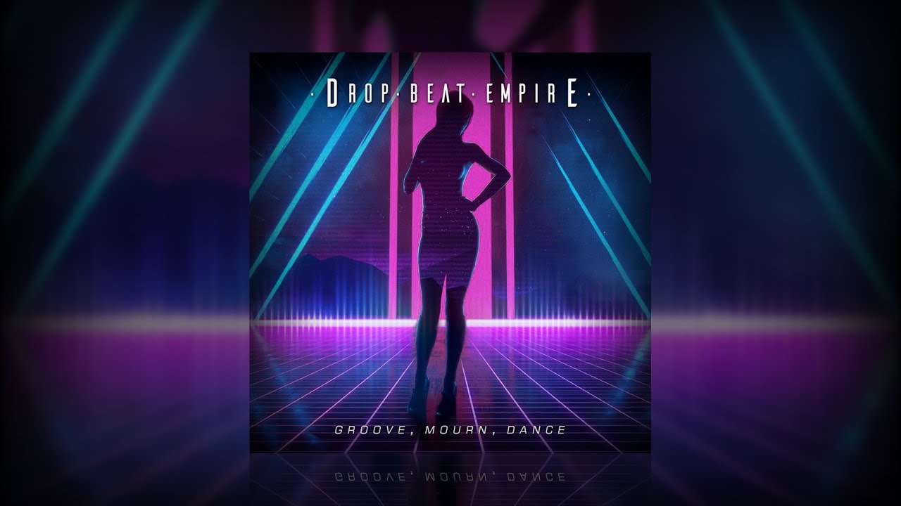 DROP BEAT EMPIRE - Groove, Mourn, Dance (2021) (FULL ALBUM)