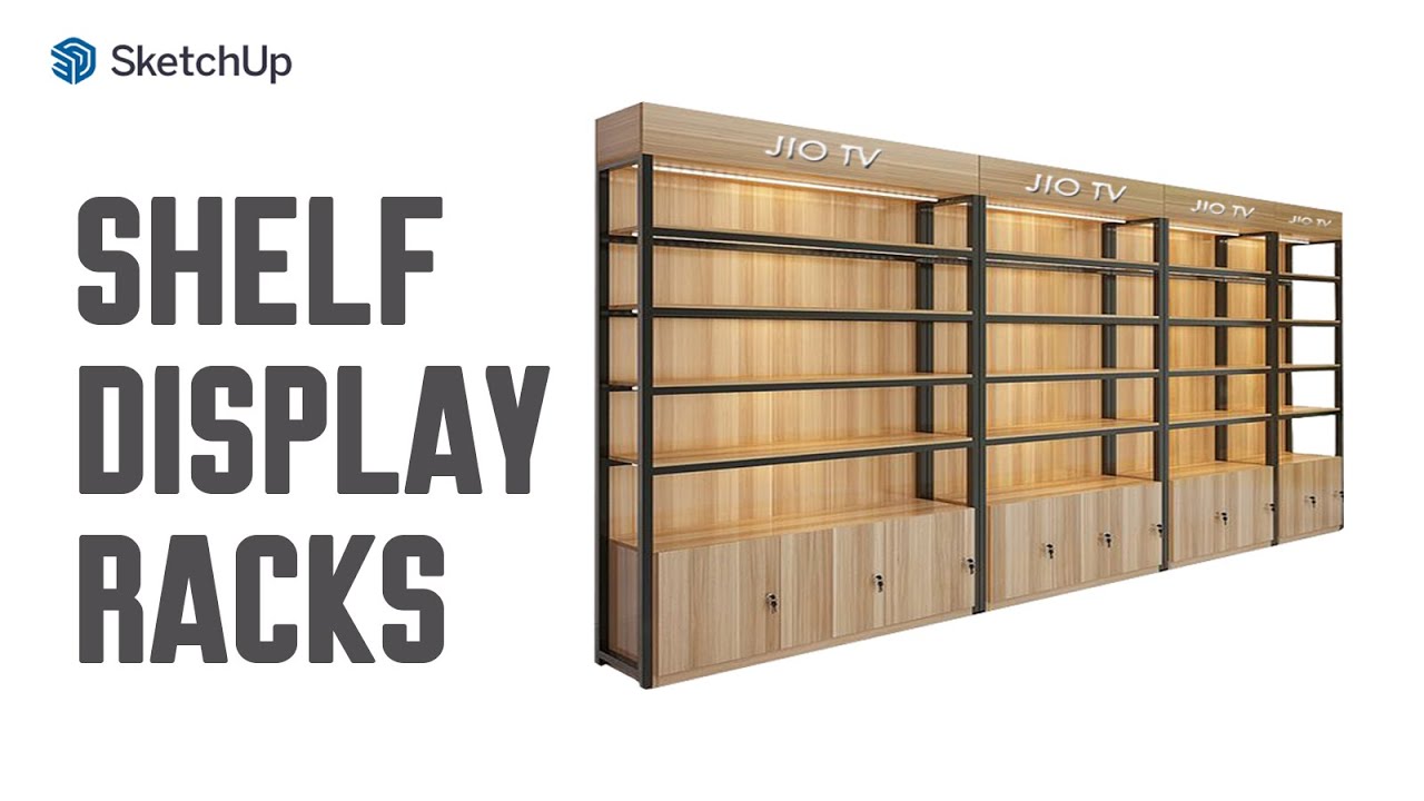 DESAIN SHELF DISPLAY RACKS DENGAN SKETCHUP