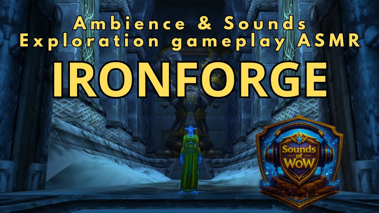 Sounds of WoW - Ironforge Ambience & Effects - No music - WoW gameplay and ASMR to fall asleep to