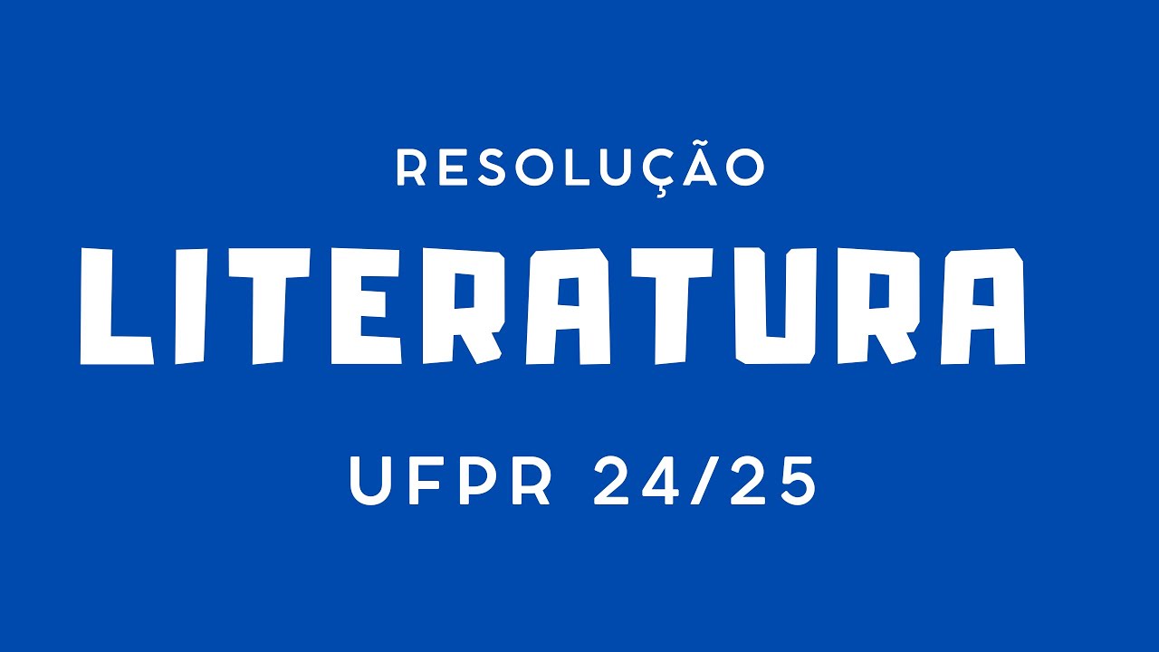Resolução da prova de Literatura UFPR 24/25