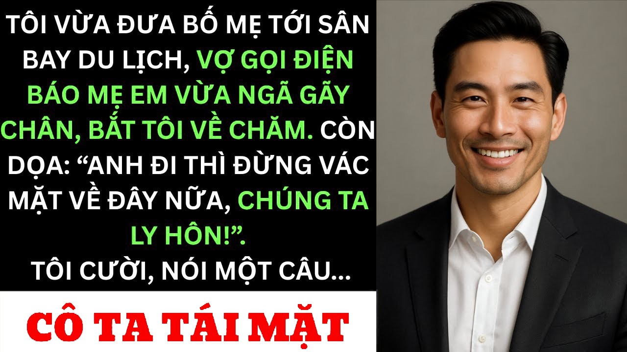Giữa Sân Bay, Vợ Ép Tôi Quay Về Vì Mẹ Cô Ấy Gặp Nạn — “Anh Đi Là Chúng Ta Kết Thúc!