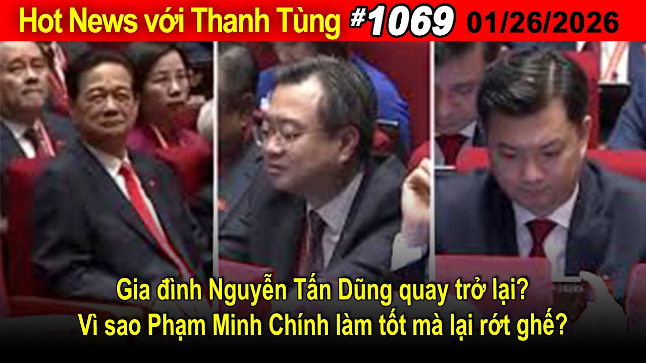 Hot News với Thanh Tùng_Show 1069_Jan 26_ 2026  -  Gia đình Nguyễn Tấn Dũng quay trở lại?