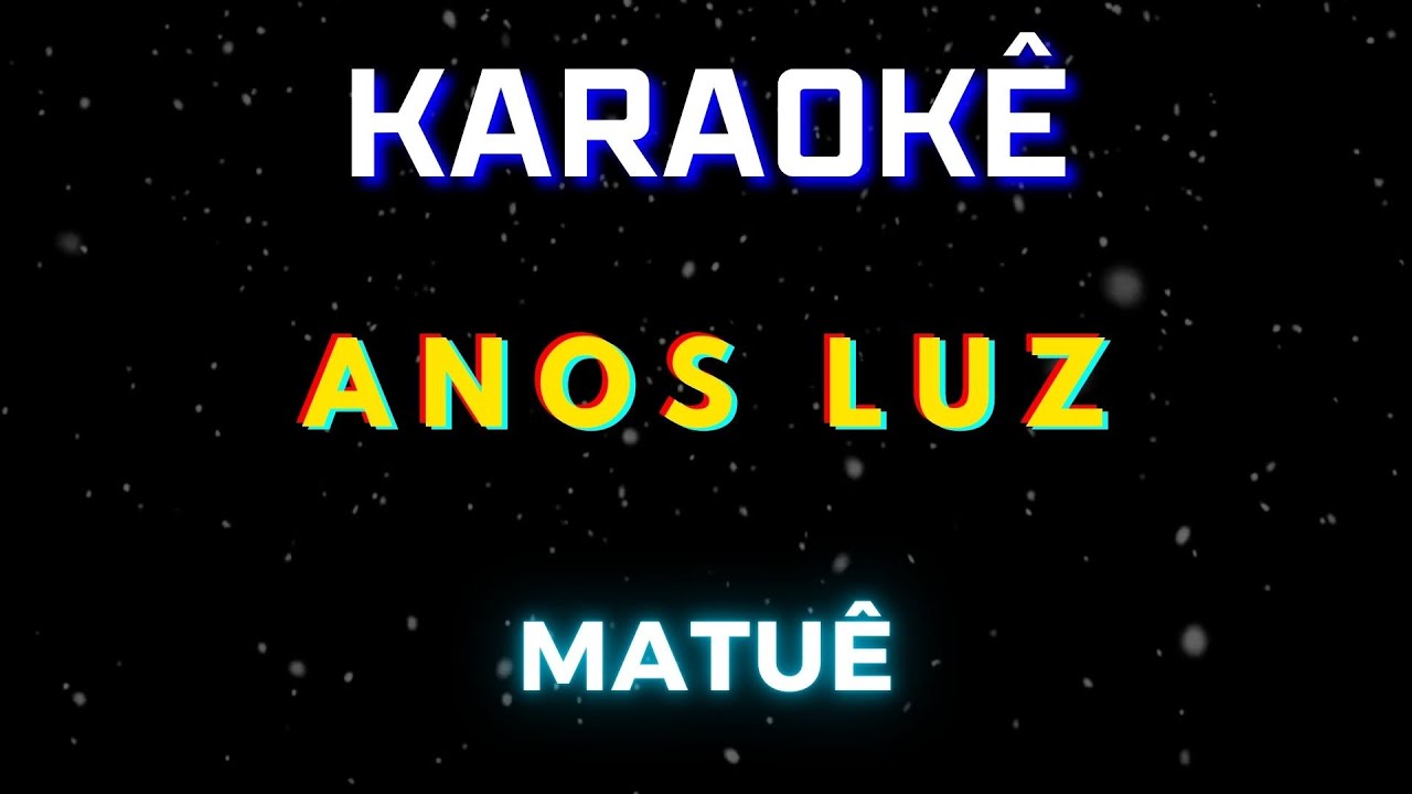 Anos Luz - Matuê (Karaokê Version) Playback |📝Letra & Música