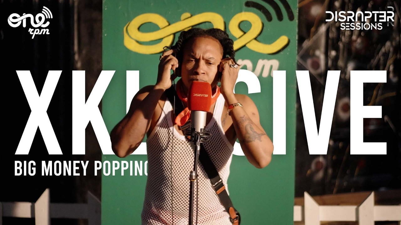 Xklusive - Big Money Popping | Disrupter Sessions 🚨