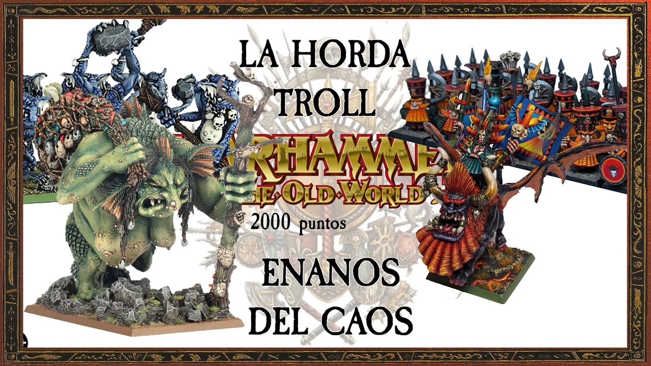 TOW - La Horda Troll VS Enanos del Caos