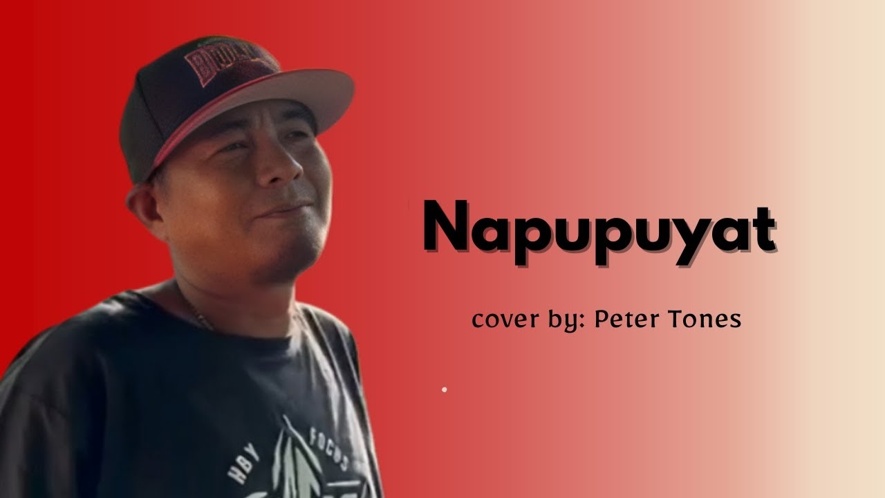 Napupuyat | Freddie Aguilar | Cover by Peter Tones 