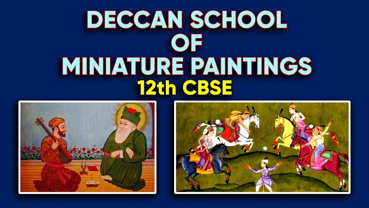 Deccan Miniatures: Origin, Development, Main Features with 2 Paintings | CBSE | Theory | 12th