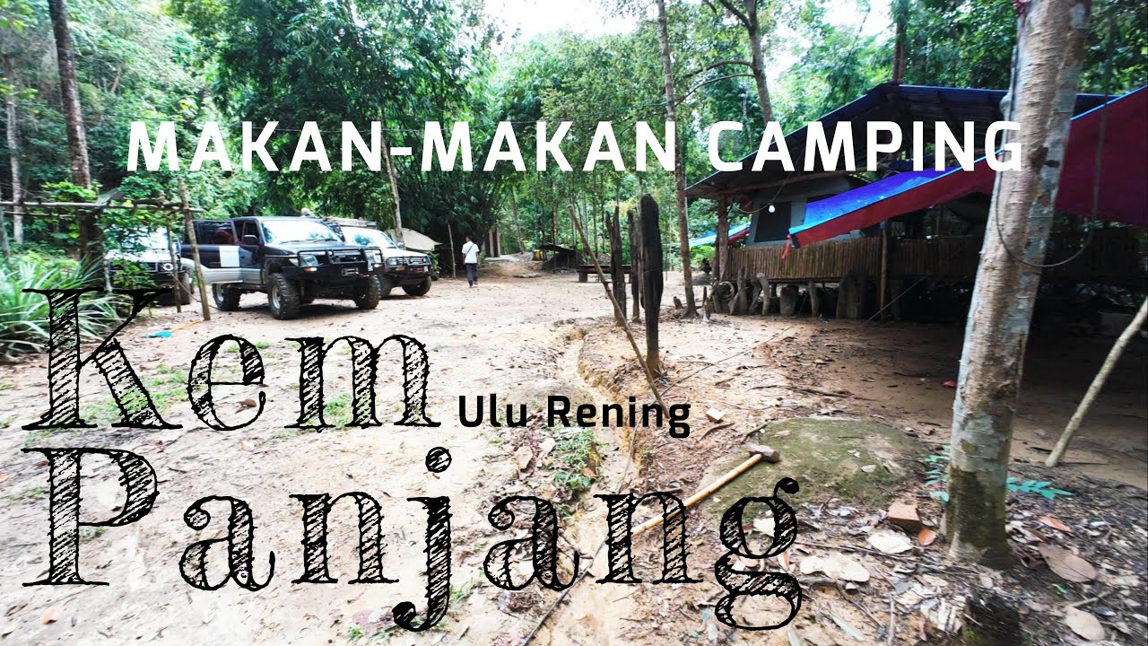 Vlog: Makan-Makan Camping - Kem Panjang, Ulu Rening - A Healing Offroad Escape into Nature.