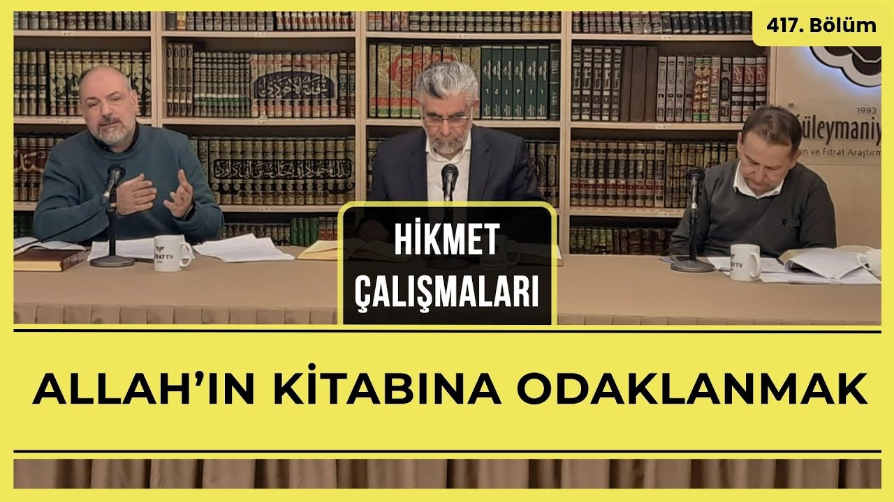 Hikmet Çalışmaları | Allah'ın Kitabına Odaklanmak