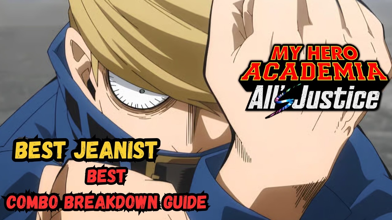 Best Jeanist Best BNB Combos Breakdown Guide MHA All's Justice