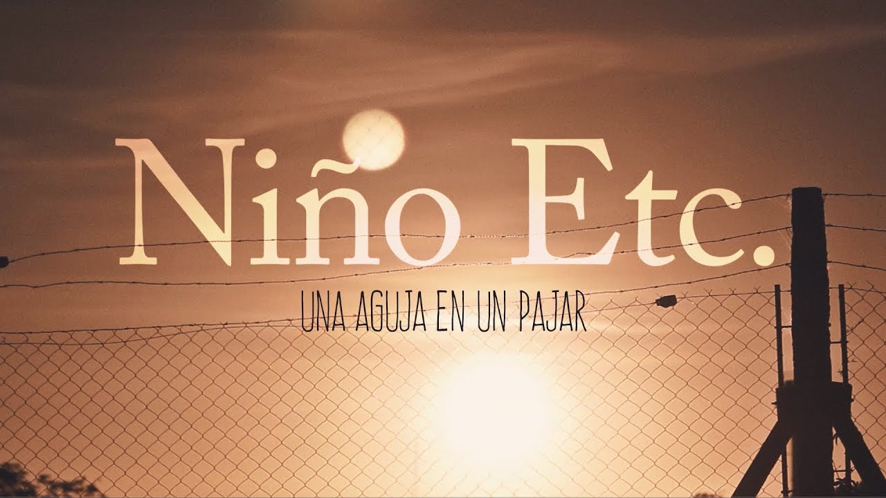 Ni&ntilde;o Etc. - Una aguja en un pajar (Lyric Video)
