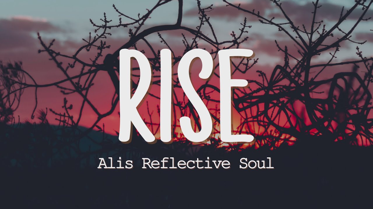 Alis Reflective Soul - Rise (Lyrics)