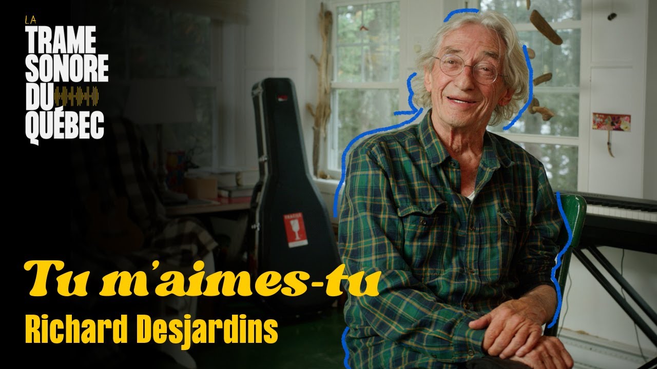 Tu m’aimes-tu, Richard Desjardins｜La Trame sonore du Québec