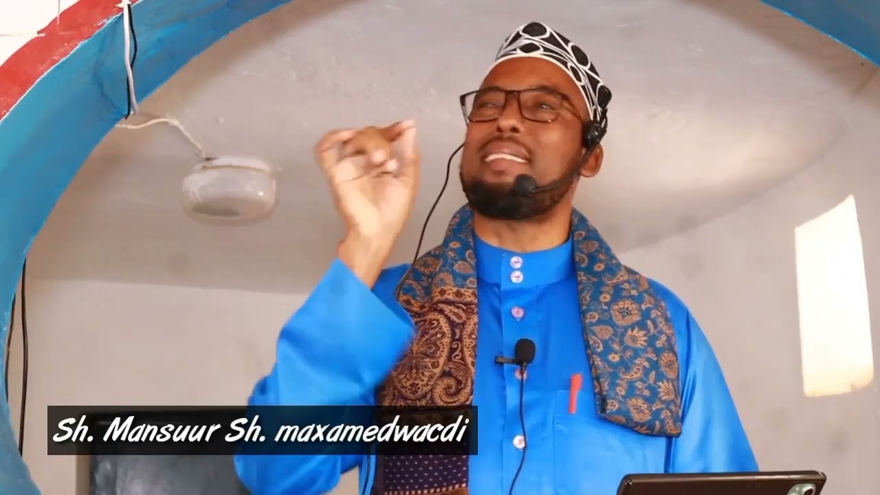 Khudbah : Sh Mansuur Sh Maxamed Oo Si Adag uga Hadlay Xaalada Ka Jirta Dalka