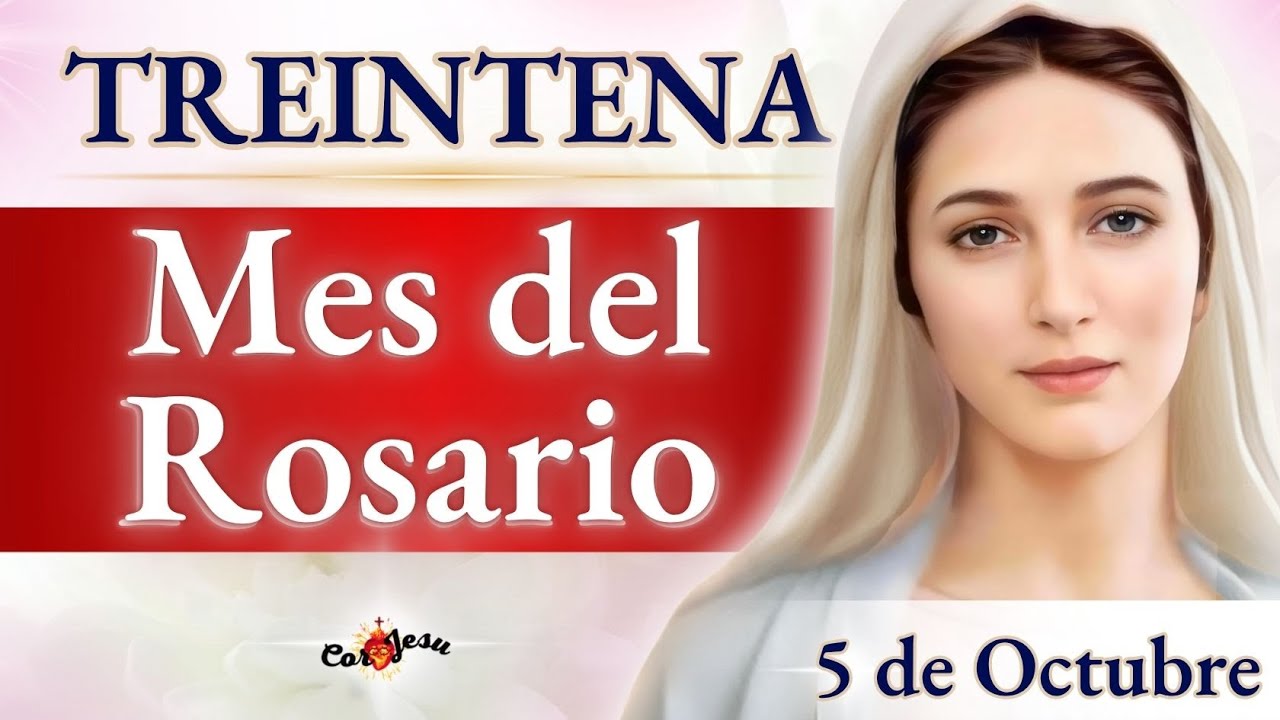 🔴🕊️D&Iacute;A 5- TREINTENA A LA SANT&Iacute;SIMA VIRGEN | MES Del SANTO ROSARIO en FAMILIA Octubre | 🌹