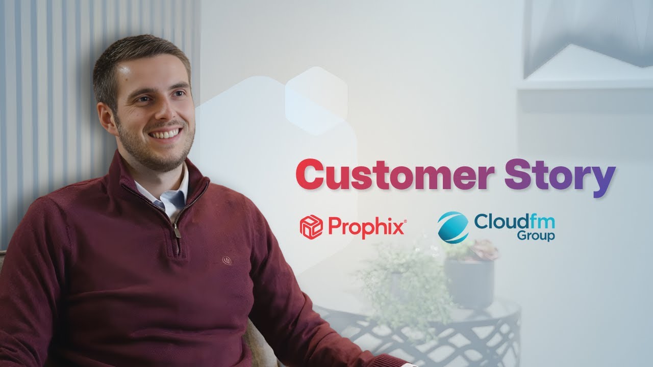How Cloud.fm Shifted from Manual Data Entry to Value Creation with Prophix One™