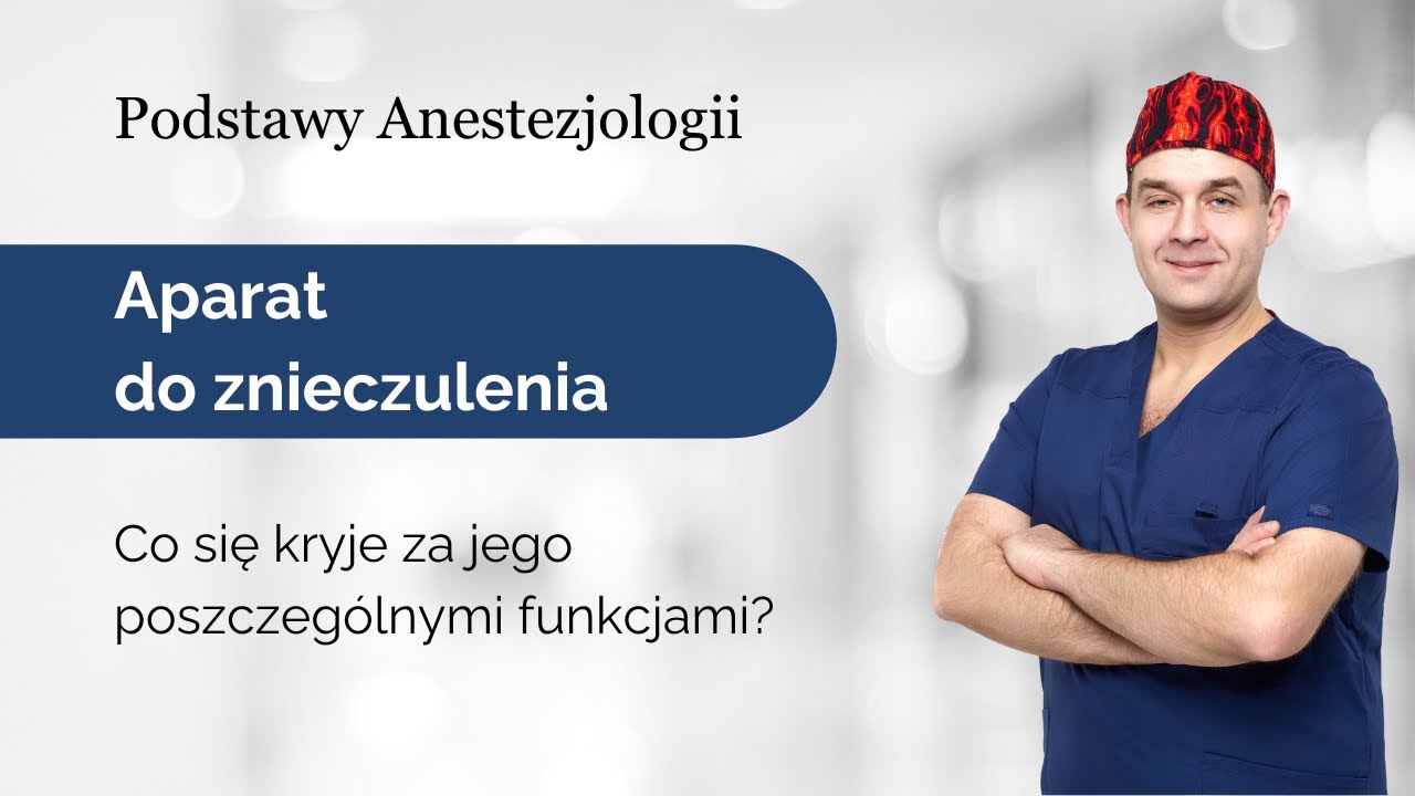 Podstawy Anestezjologii – Aparat do znieczulenia
