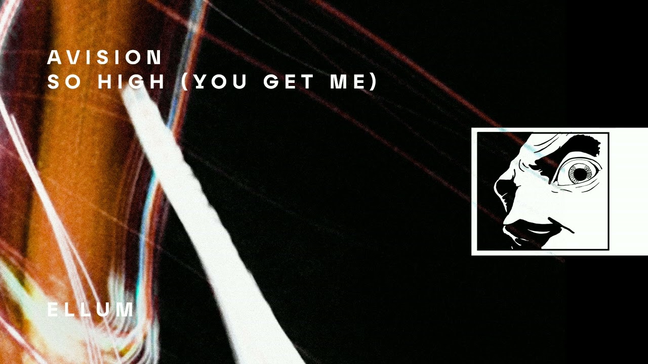 Avision - So High (You Get Me)