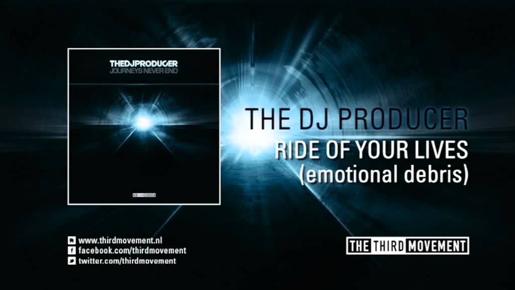 The DJ Producer - Ride of your lives (emotional debris)