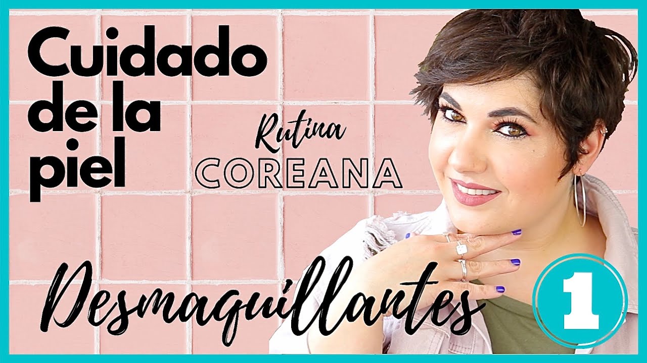 RUTINA COREANA - ACEITES DESMAQUILLANTES - PASO 1 🌷BELLEZA⎥Monica Vizuete