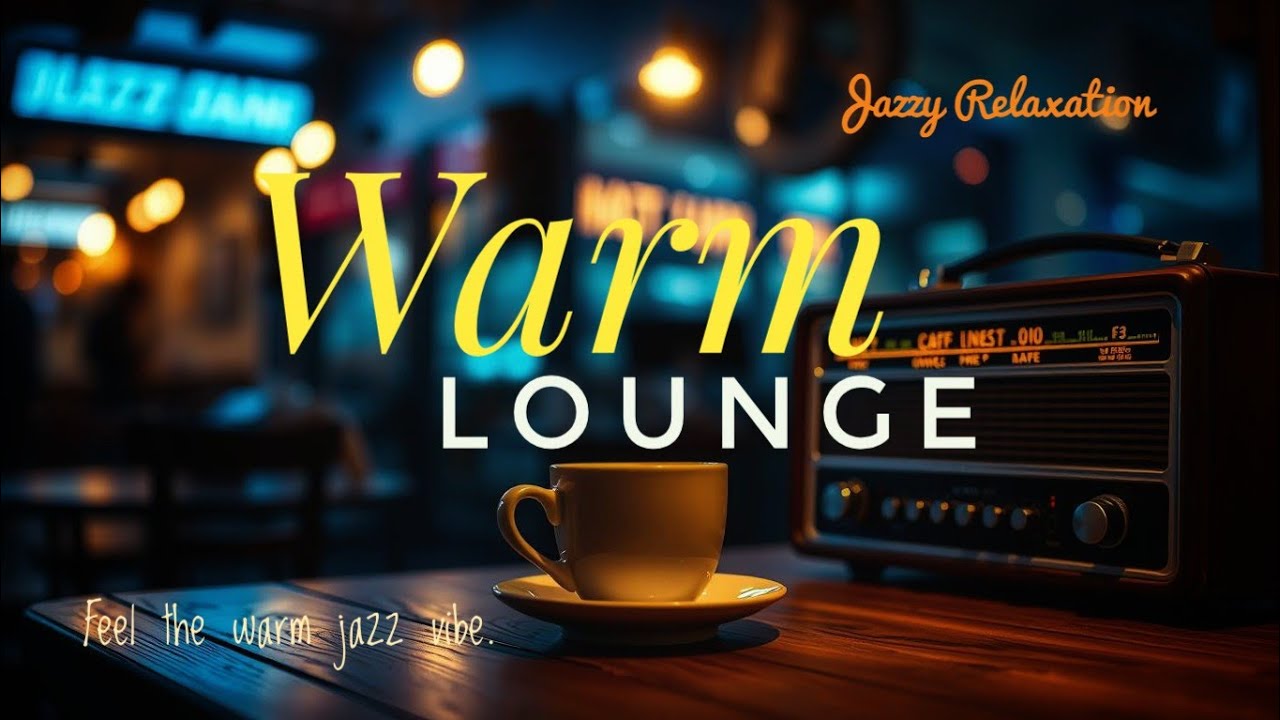 🔴 LIVE Warm Lounge Jazz Ambience 🎶 Smooth Cafe Music for Gentle Relaxation