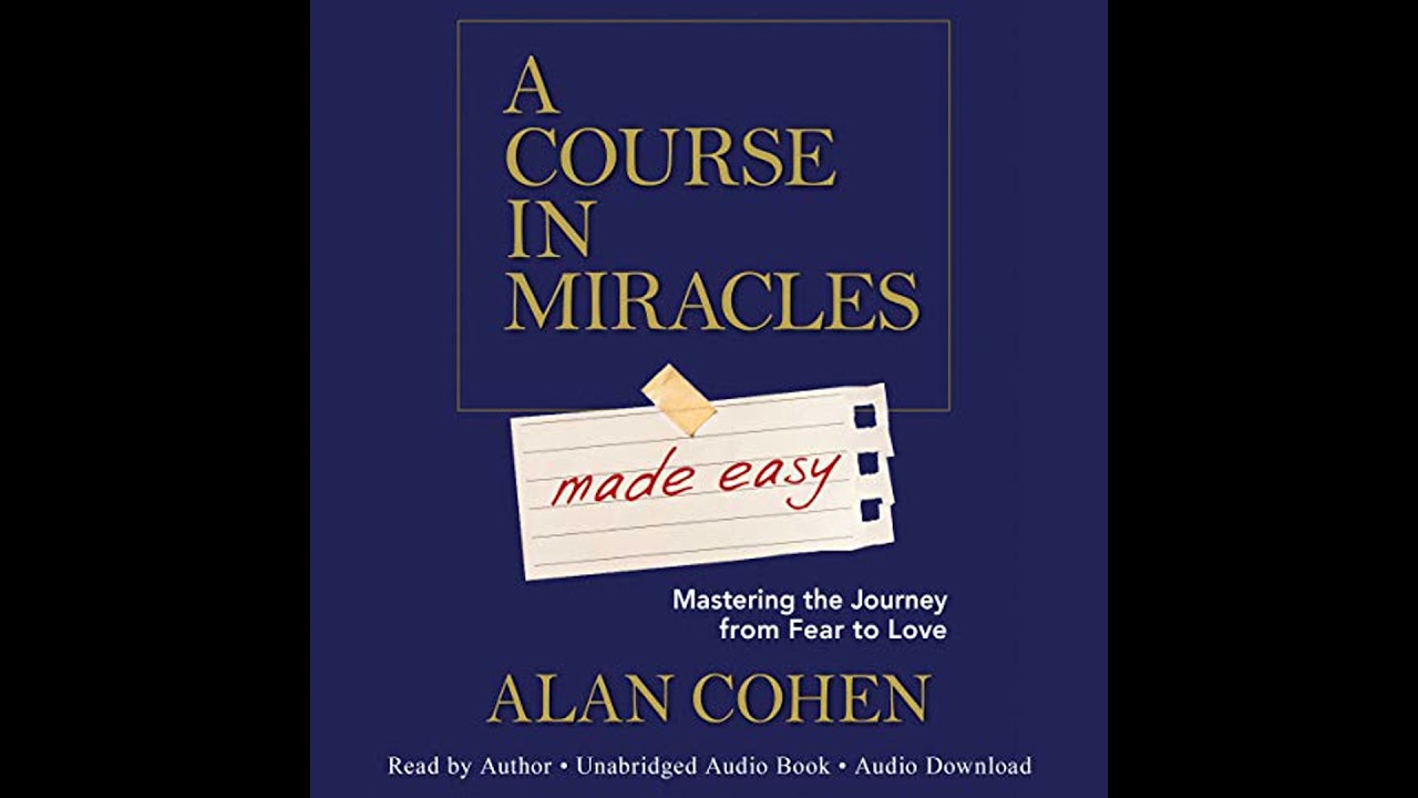 Course in Miracles Made Easy Audiobook by Alan Cohen