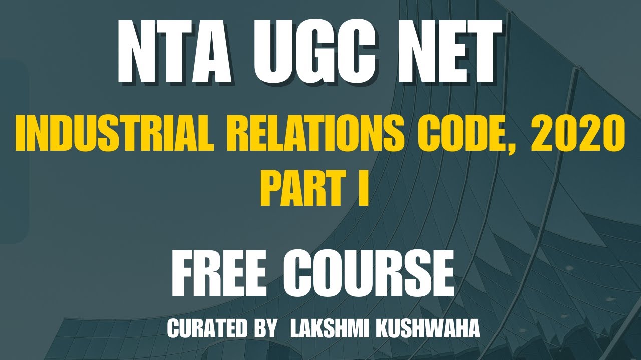 Industrial Relations Code , 2020    Part I #TheIndustrialRelationsCode,2020