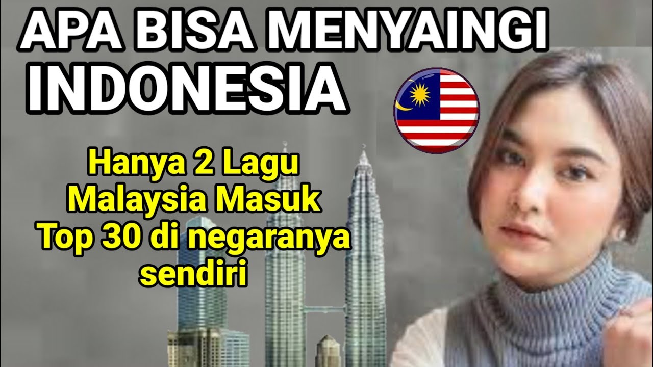Bagaimana Bisa Menandingi Indonesia? Malaysia Pening. Hanya 2 Lagu Malaysia Masuk  Top 30 di Sana