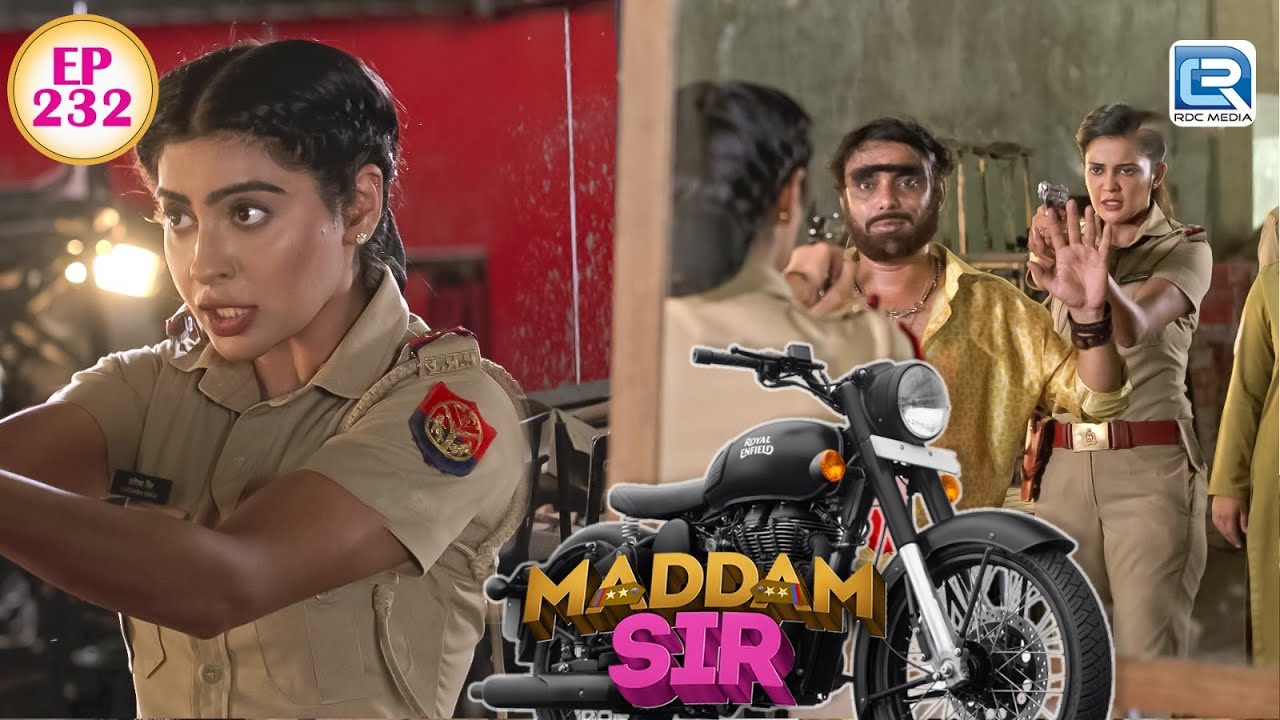 Haseena के हाथ लगा Karishma Singh का Bike चोर | Maddam Sir | Full Episode 232