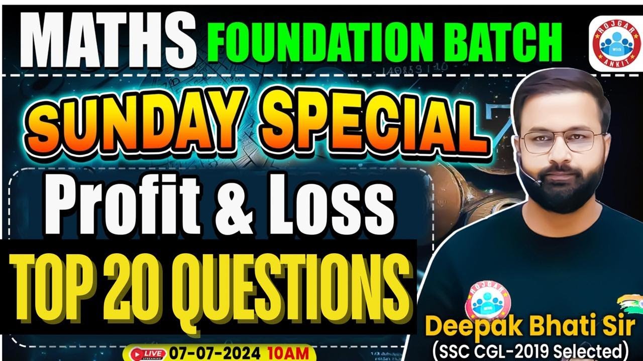 Maths Foundation Batch | Maths Sunday Special Class, Profit & Loss Maths Class by Deepak Sir