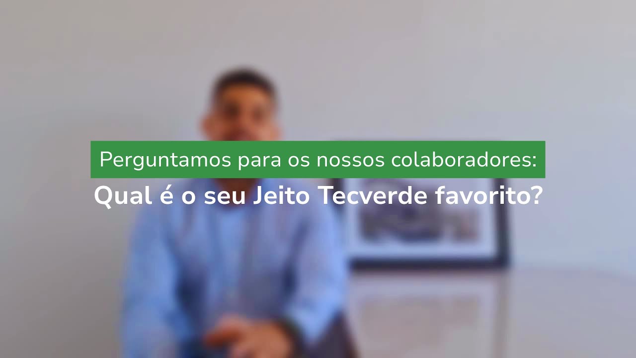 Nosso Jeito de Ser Tecverde