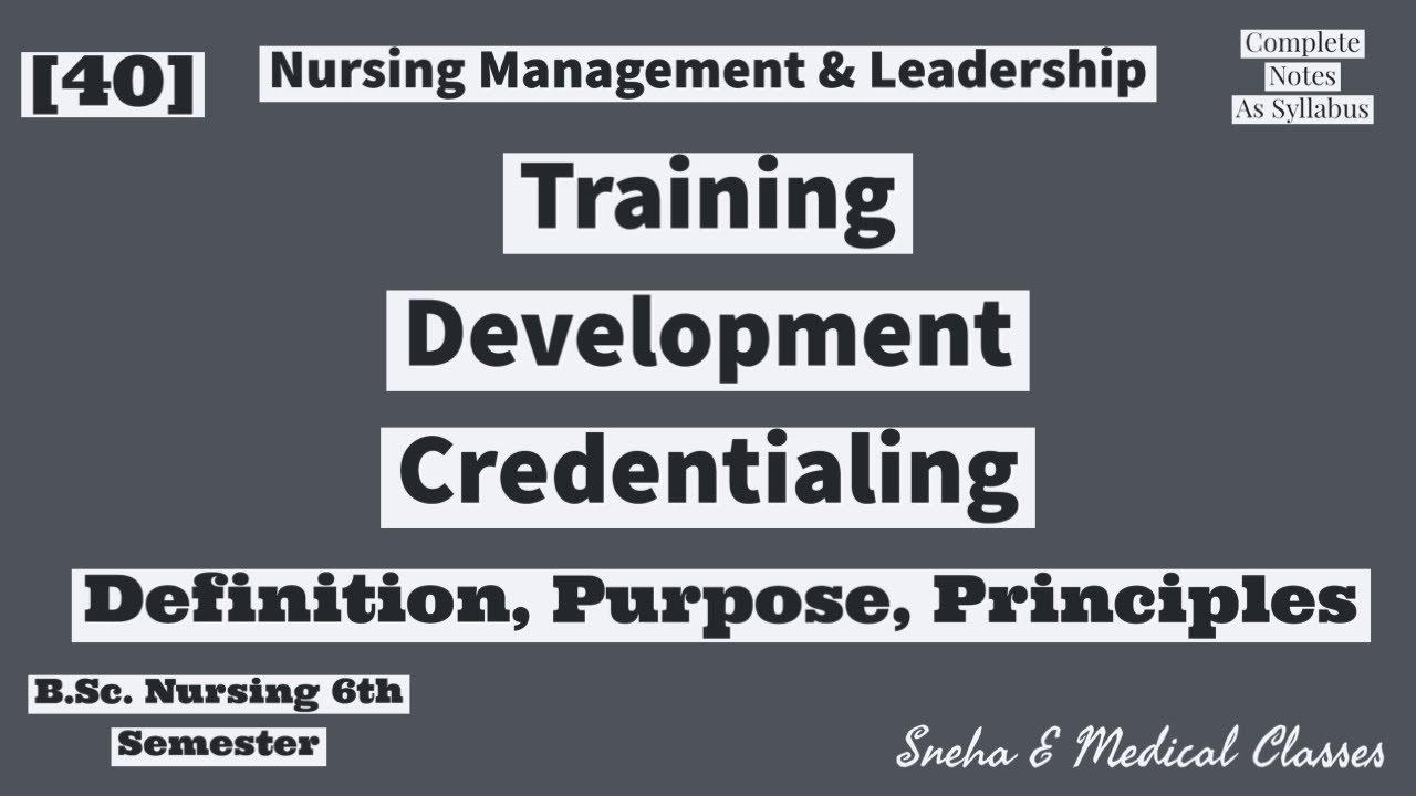 Training, Development and Credentialing !! Nursing Management and Leadership !! Hindi !!