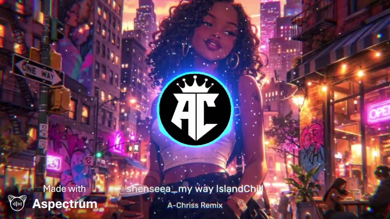 Shenseea my way___ IslandChill Music_A-Chriss Remix 2026
