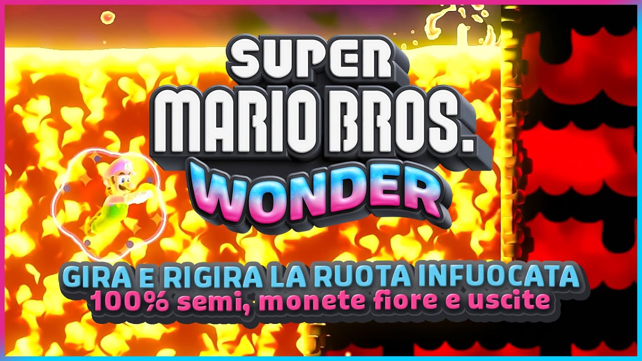 GIRA E RIGIRA LA RUOTA INFUOCATA 100% ✔️ (semi, monete e uscite) - Super Mario Bros. Wonder Guida