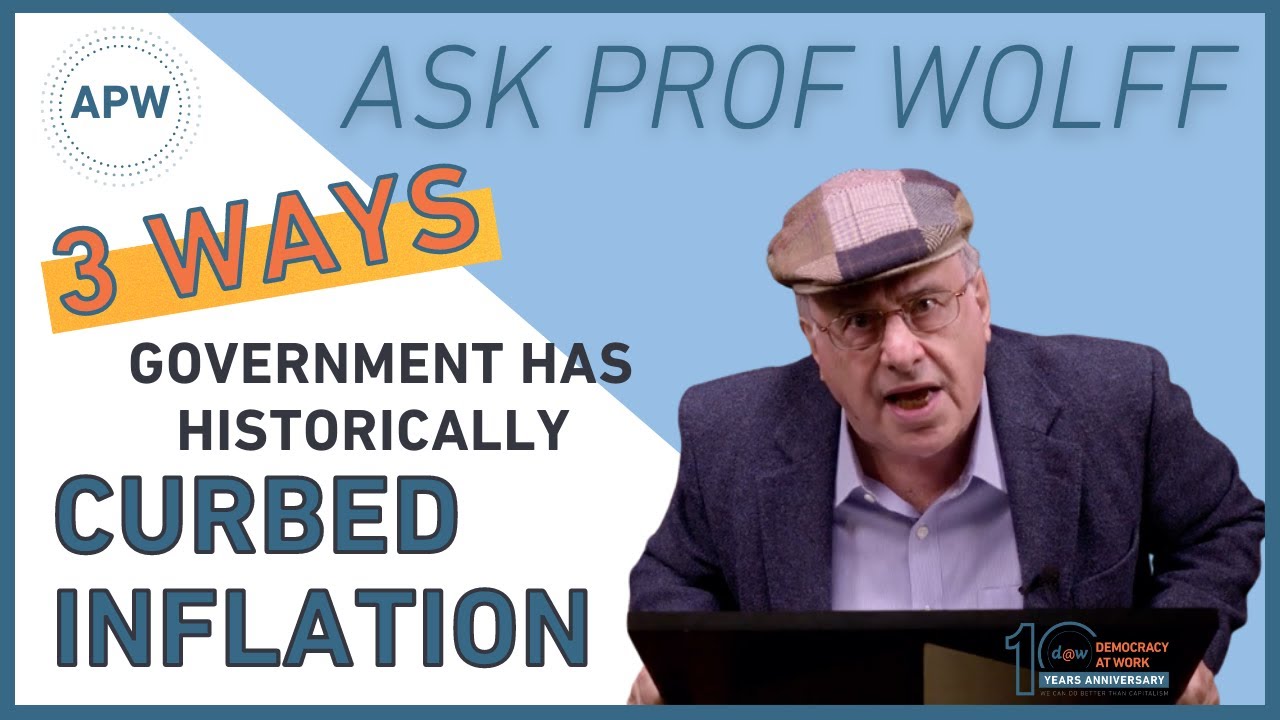 Ask Prof Wolff: 3 Ways Government Has Historically Curbed Inflation