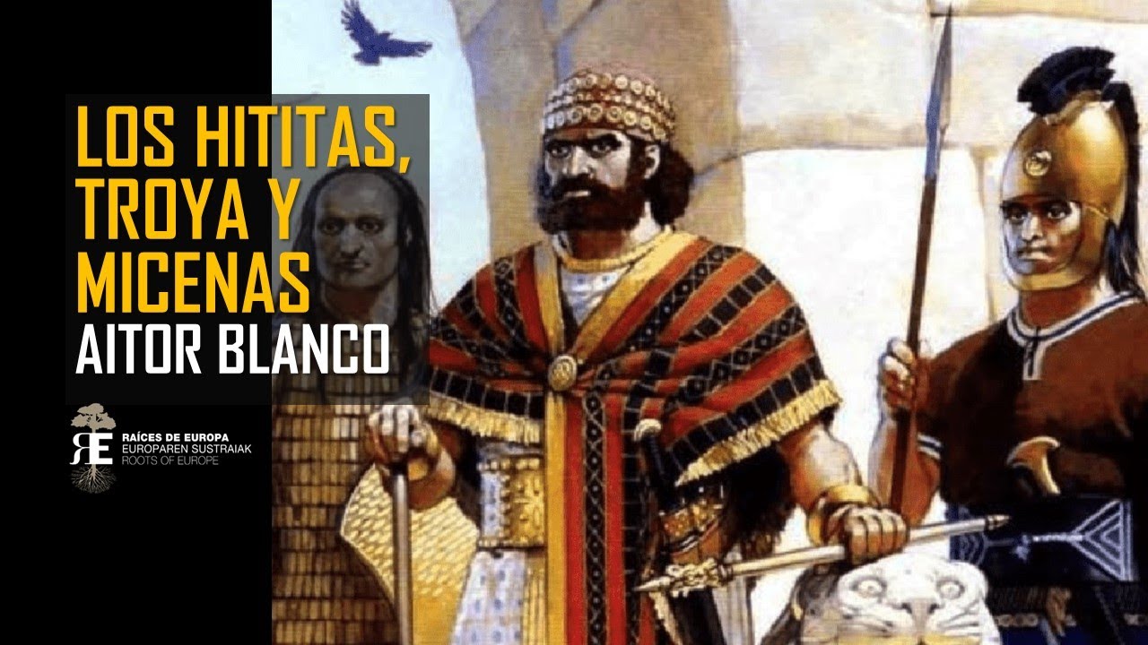 LOS HITITAS, LA GUERRA DE TROYA, la Iliada, Micenas, la Hélade.... Por AITOR BLANCO