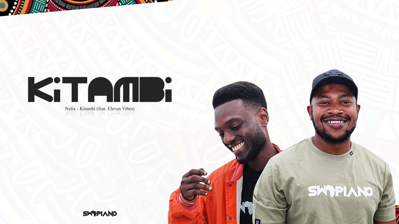 Nelix - Kitambi (feat. Eleven Vibes) (Lyrics Video)