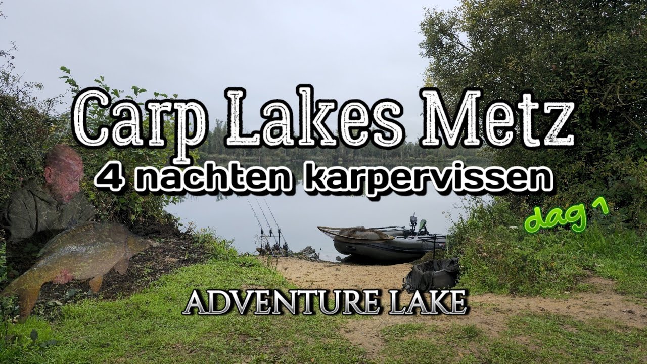 4 nachten karpervissen op Carp lakes Metz Adventure lake in Frankrijk.