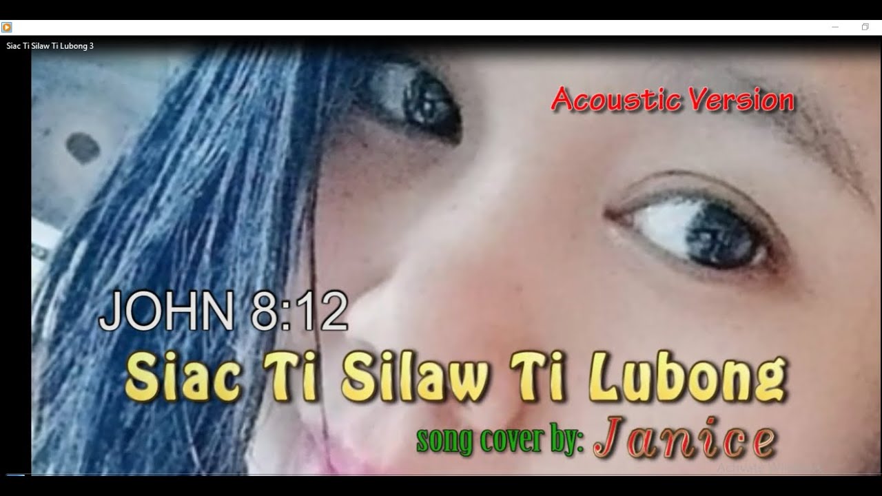 Siac Ti Silaw Ti Lubong - cover by Janice
