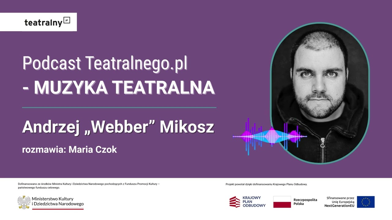 Podcast portalu Teatralny.pl - Muzyka Teatralna, odc. 5, Andrzej Mikosz, rozmawia Maria Czok