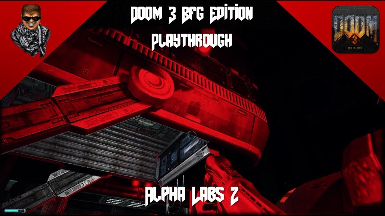 Doom 3 BFG Edition Playthrough #5 - Alpha Labs 2 - UltimateHD Mod [1080p/60fps]