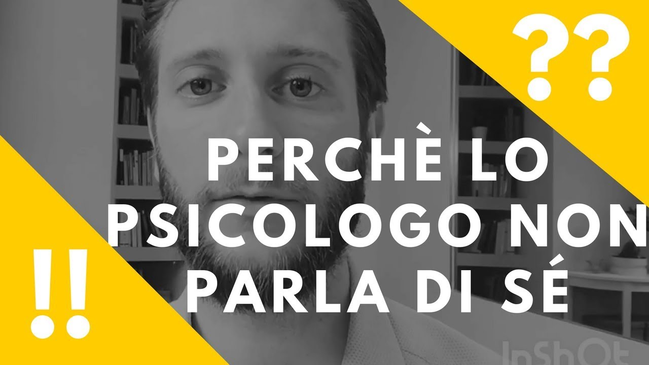 Perch&eacute; lo psicologo non parla di s&eacute;