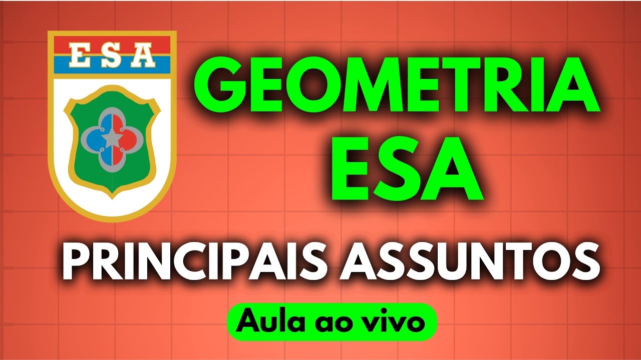 AULA DE GEOMETRIA PARA ESA (PRINCIPAIS ASSUNTOS) I CONDUTA MILITAR