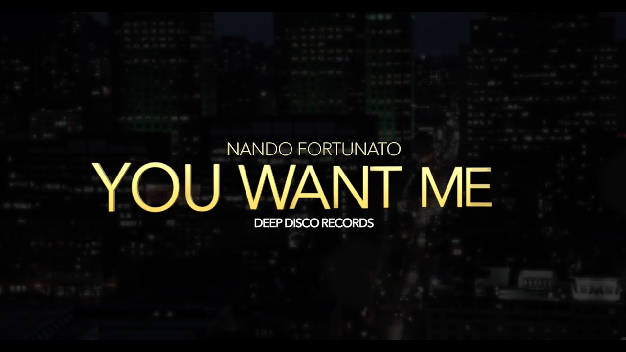 Nando Fortunato - You Want Me