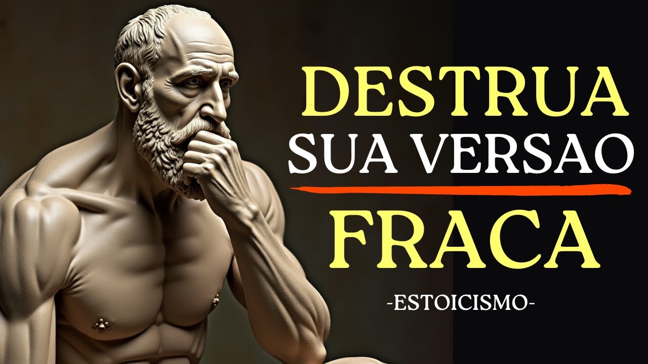 Destrua Sua Versão Fraca e Liberte Seu Verdadeiro Potencial | 12 Lições de Estoicismo